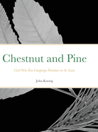Chestnut and Pine: Civil War Era Campaign Furniture in St. Louis