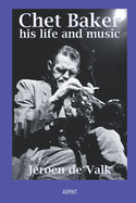 Chet Baker, his life and music
