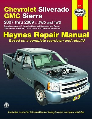Chevrolet Silverado & GMC Sierra, 2007 Thru 2009 - Haynes Manuals, Editors Of (Compiled by)