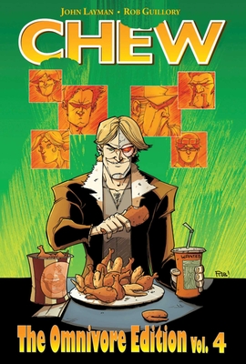 Chew Omnivore Edition Volume 4 - Layman, John, and Guillory, Rob