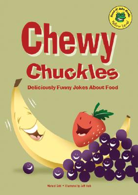 Chewy Chuckles: Deliciously Funny Jokes about Food - 