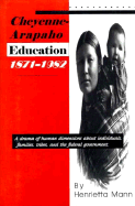 Cheyenne-Arapaho Education, 1871-1982 - Mann, Henrietta