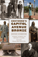 Cheyenne's Capitol Avenue Bronze: History Enshrined