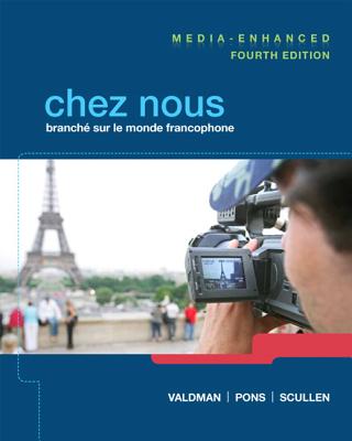 Chez nous: Branch sur le monde francophone, Media-Enhanced Version - Valdman, Albert, and Pons, Cathy, and Scullen, Mary Ellen