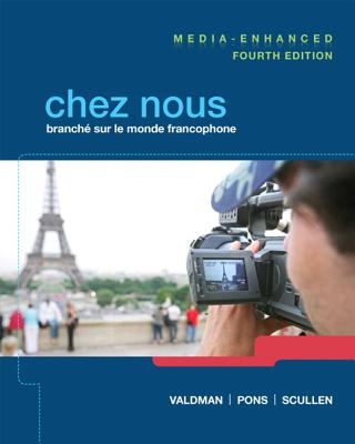 Chez nous: Branche sur le monde francophone, Media-Enhanced Version - Valdman, Albert, and Pons, Cathy, and Scullen, Mary Ellen