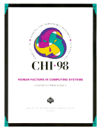 Chi '98 Conference Proceedings: Human Factors in Computing Systems