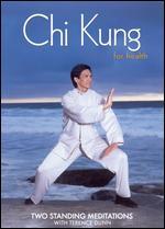 Chi Kung For Health: Two Standing Meditations