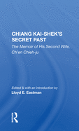 Chiang Kai-shek's Secret Past: The Memoir Of His Second Wife, Ch'en Chieh-ju