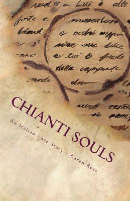Chianti Souls: An Italian Love Story - Ross, Karen