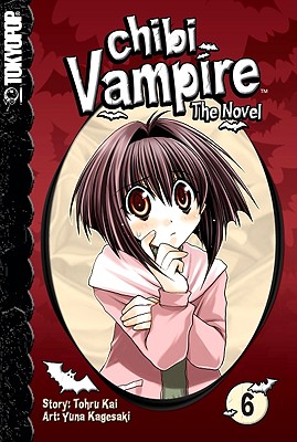 Chibi Vampire: The Novel, Volume 6 - Kai, Tohru