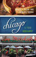 Chicago: A Food Biography