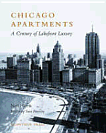 Chicago Apartments: A Century of Lakefront Luxury - Harris, Neil