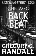 Chicago Back Beat: A Detective Tony Alfano Mystery