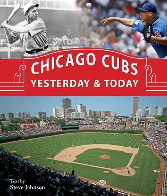 Chicago Cubs Yesterday & Today - Johnson, Steve