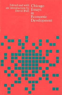 Chicago Essays in Economic Development - Wall, David