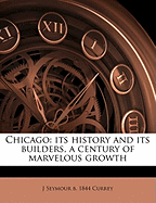 Chicago: Its History and Its Builders, a Century of Marvelous Growth; Volume 2