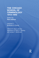 Chicago School Criminology Volume 5: Brothers in Crime by Clifford Shaw, Henry D. McKay and James F. McDonald