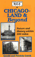 Chicagoland and Beyond: Nature and History Within 200 Miles