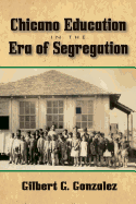Chicano Education in the Era of Segregation: Volume 7