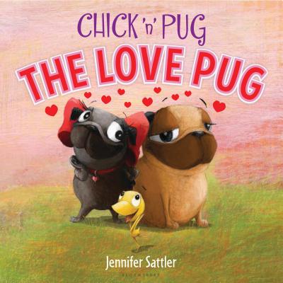 Chick 'n' Pug: The Love Pug - Sattler, Jennifer