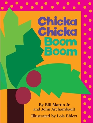Chicka Chicka Boom Boom - Martin, Bill, and Archambault, John