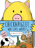 Chickapiglet, Who Lives Where?
