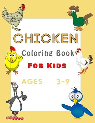 Chicken Coloring Book For Kids Ages 3-9: Super Chicken Coloring Book For Kids - Over 48 Chickens illustrations to Color - Perfect Gift For Children - Coloring Book, Ideaz