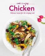Chicken: Delicious Recipes for the Everyday Cook