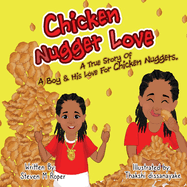 Chicken Nugget Love: A True Story of a Boy & His Love for Chicken Nuggets