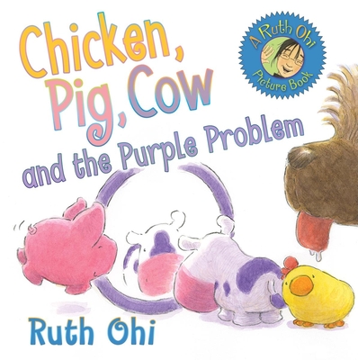 Chicken, Pig, Cow and the Purple Problem - Ohi, Ruth