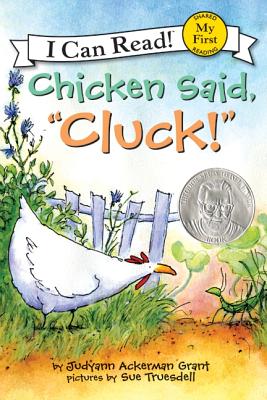 Chicken Said, Cluck!: An Easter and Springtime Book for Kids - Grant, Judyann Ackerman