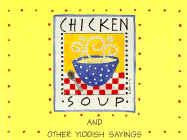 Chicken Soup and Other Yiddish Sayings