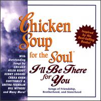 Chicken Soup for the Soul: I'll Be There for You - Various Artists