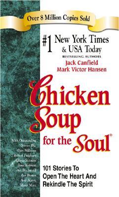 Chicken Soup for the Soul - Canfield, Jack, and Hansen, Mark Victor