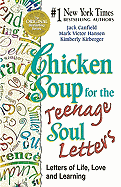 Chicken Soup for the Teenage Soul Letters: Letters of Life, Love and Learning