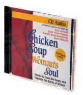 Chicken Soup for the Woman's Soul: Stories to Open the Hearts and Rekindle the Spirits of Women: Storytelling at Its Best
