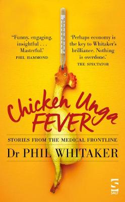 Chicken Unga Fever: Stories from the medical frontline - Whitaker, Phil