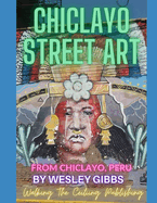 Chiclayo Street Art: Photos From Chiclayo, Peru