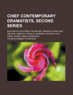Chief Contemporary Dramatists, Second Series: Eighteen Plays from the Recent Drama of England, Ireland, America, France, Germany, Austria, Italy, Spain, Russia, and Scandinavia