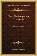 Chief Contemporary Dramatists: Second Series