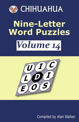 Chihuahua Nine-Letter Word Puzzles Volume 14 - Walker, Alan