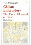 Chikan Embroidery: The Floral Whitework of India - Paine, Sheila