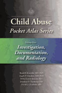 Child Abuse Pocket Atlas Series, Volume 4: Investigation, Documentation and Radiology