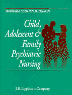 Child, Adolescent & Family Psychiatric Nursing