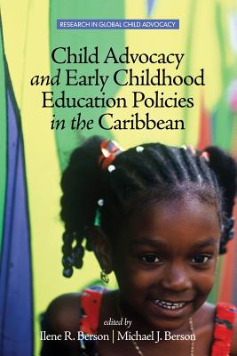 Child Advocacy and Early Childhood Education Policies in the Caribbean - Berson, Ilene R. (Editor), and Berson, Michael J. (Editor)