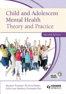 Child and Adolescent Mental Health: Theory and Practice, Second Edition