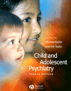 Child and Adolescent Psychiatry - Rutter, Michael J, Sir (Editor), and Taylor, Eric A (Editor)