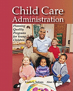 Child Care Administration: Planning Quality Programs for Young Children