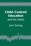 Child-Centred Education: And Its Critics