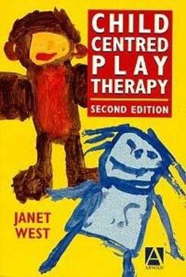 Child-centred Play Therapy - West, Janet